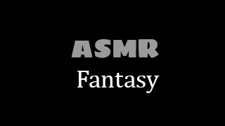 ASMR Fantasy