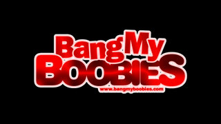 Bang My Boobies