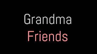 Grandma Friends