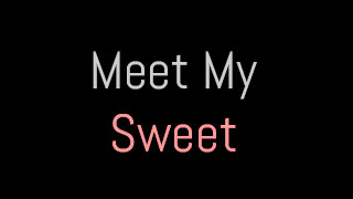 Meet My Sweet