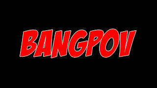 Bang POV