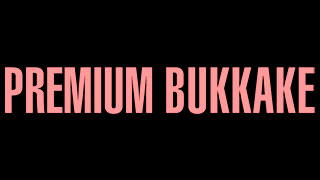 Premium Bukkake