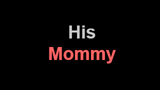 His Mommy